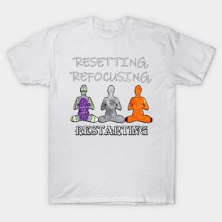 Inspirational Quotes Resetting Refocusing Restarting T-Shirt